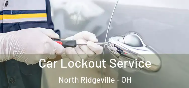Car Lockout Service North Ridgeville - OH