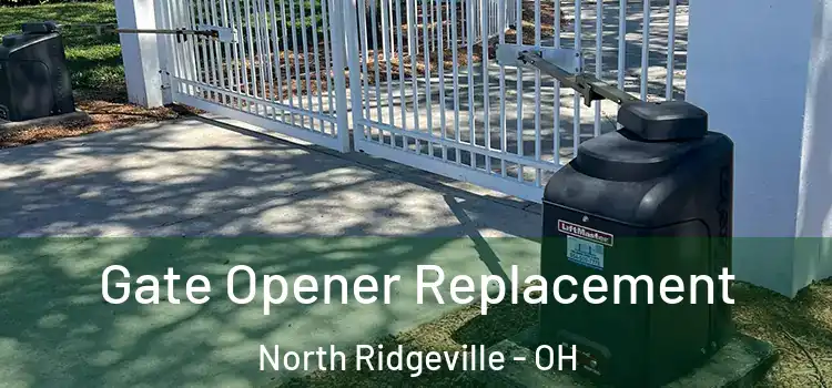 Gate Opener Replacement North Ridgeville - OH