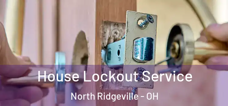 House Lockout Service North Ridgeville - OH