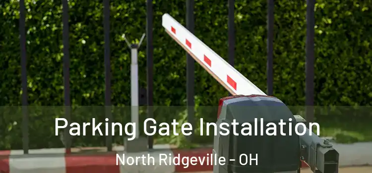 Parking Gate Installation North Ridgeville - OH
